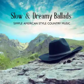 Slow & Dreamy Ballads - Simple American Style Country Music