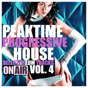 Peaktime Progressive House, Vol. 4 (Selected EDM Tracks)