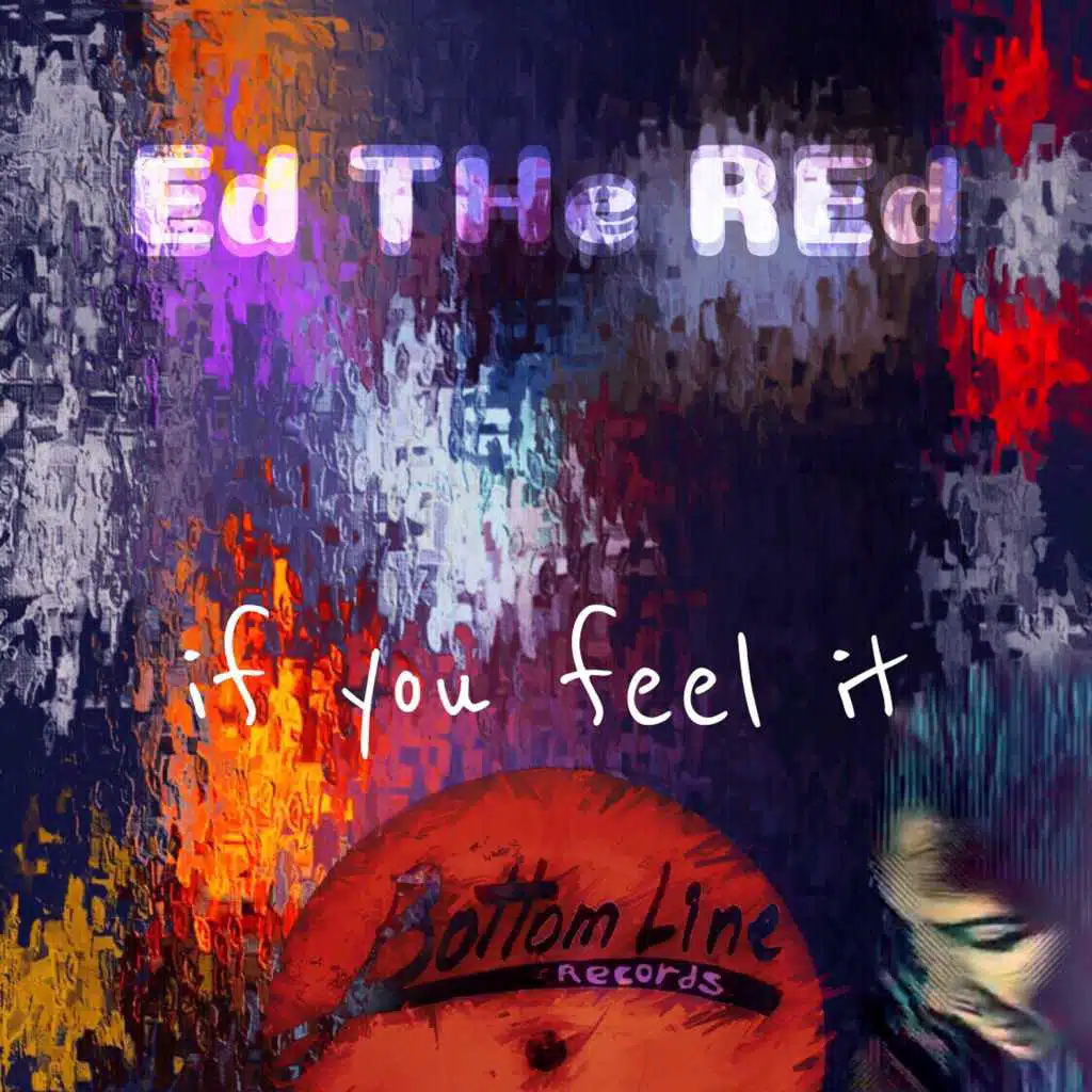 If You Feel It (feat. Ed "The Red" Goltsman)