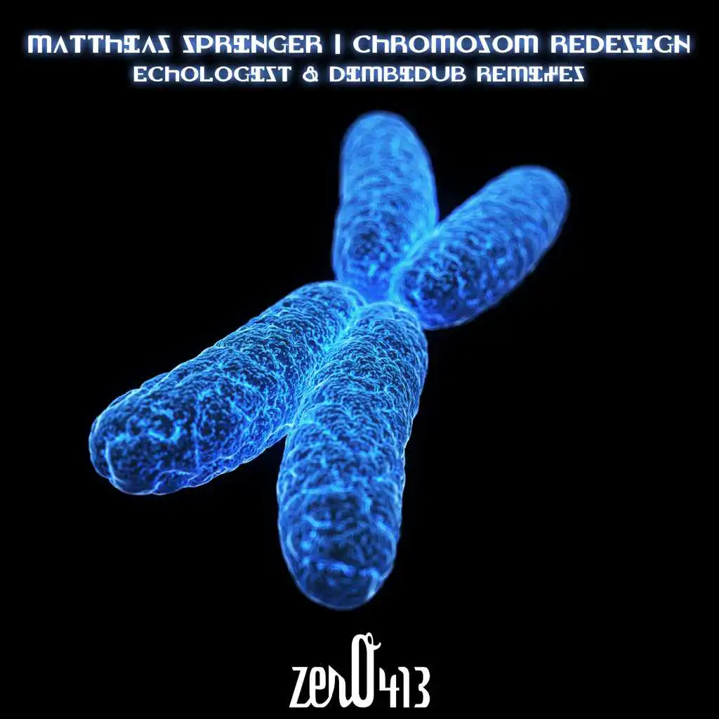 Chromosom Redesign (Echologist Filthy Dub)