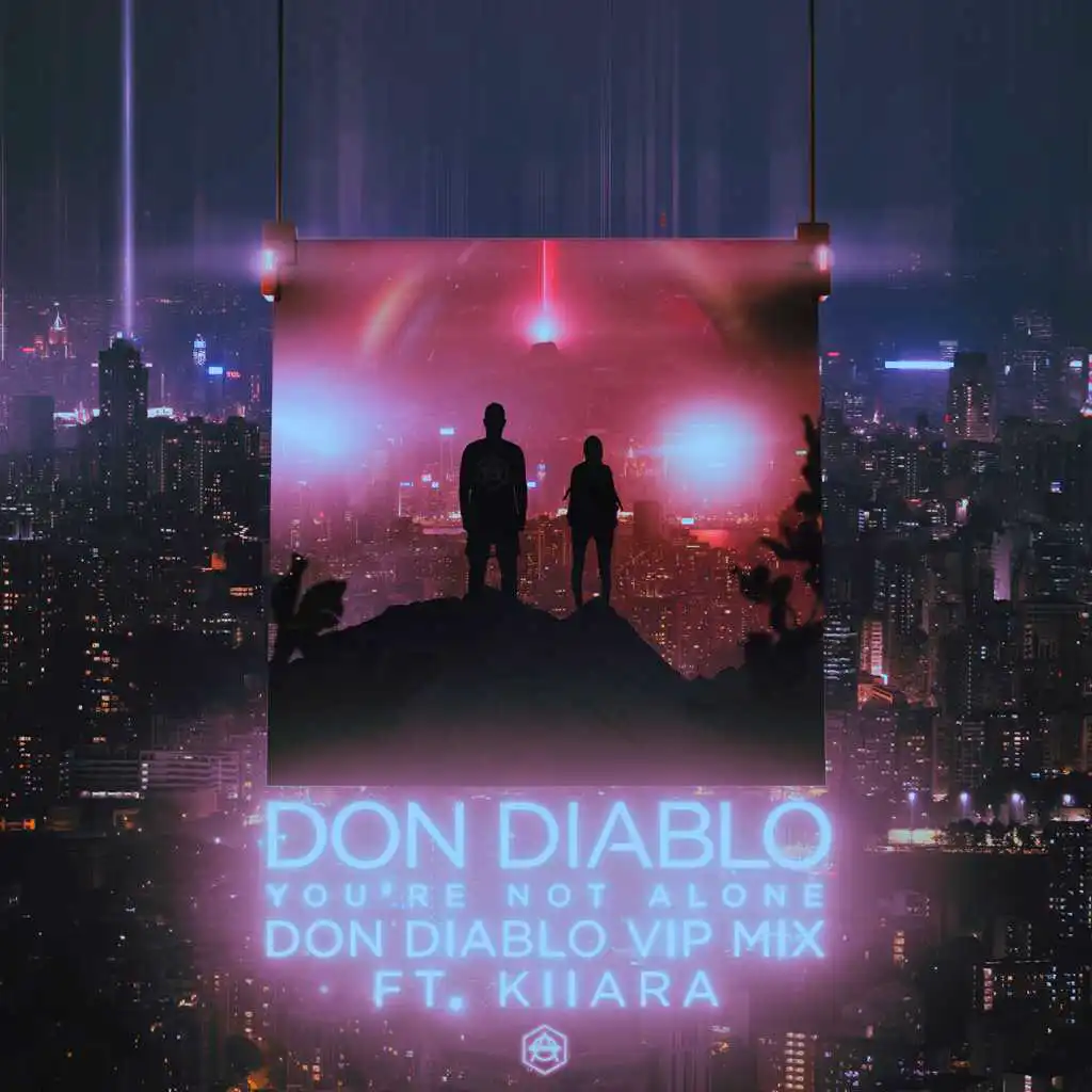 You're Not Alone (feat. Kiiara) [Don Diablo VIP Mix]