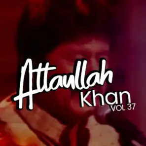 Atta Ullah Khan, Vol. 37