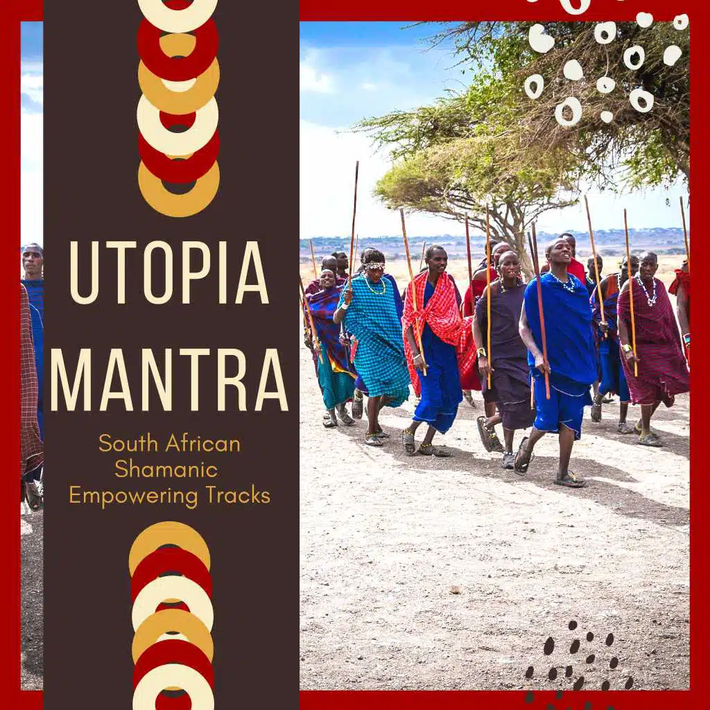 Utopia Mantra - South African Shamanic Empowering Tracks
