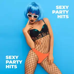 Sexy Party Hits – Dance Music, Summer Melodies, Sexy Vibes, Chillout Erotic Beats, Ibiza Dance Party 2019