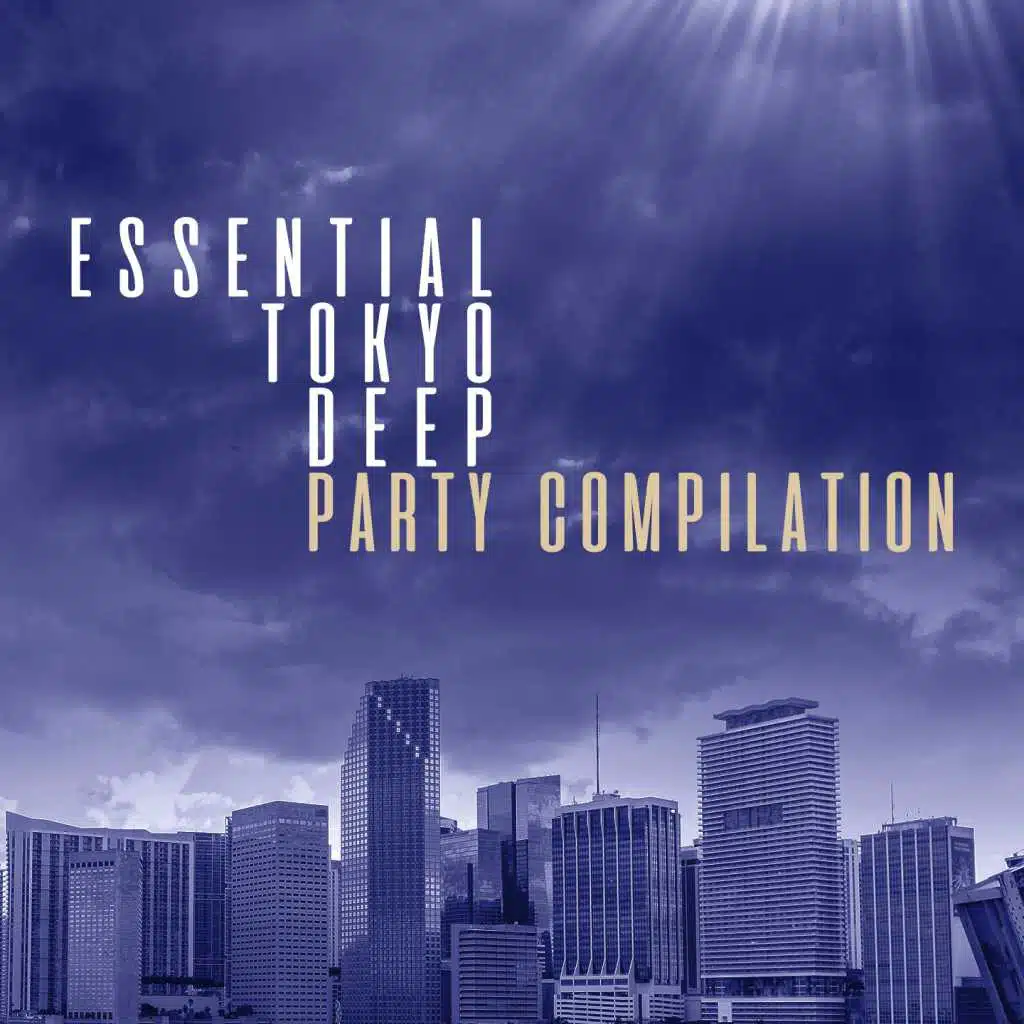 Essential Tokyo Deep Party Compilation