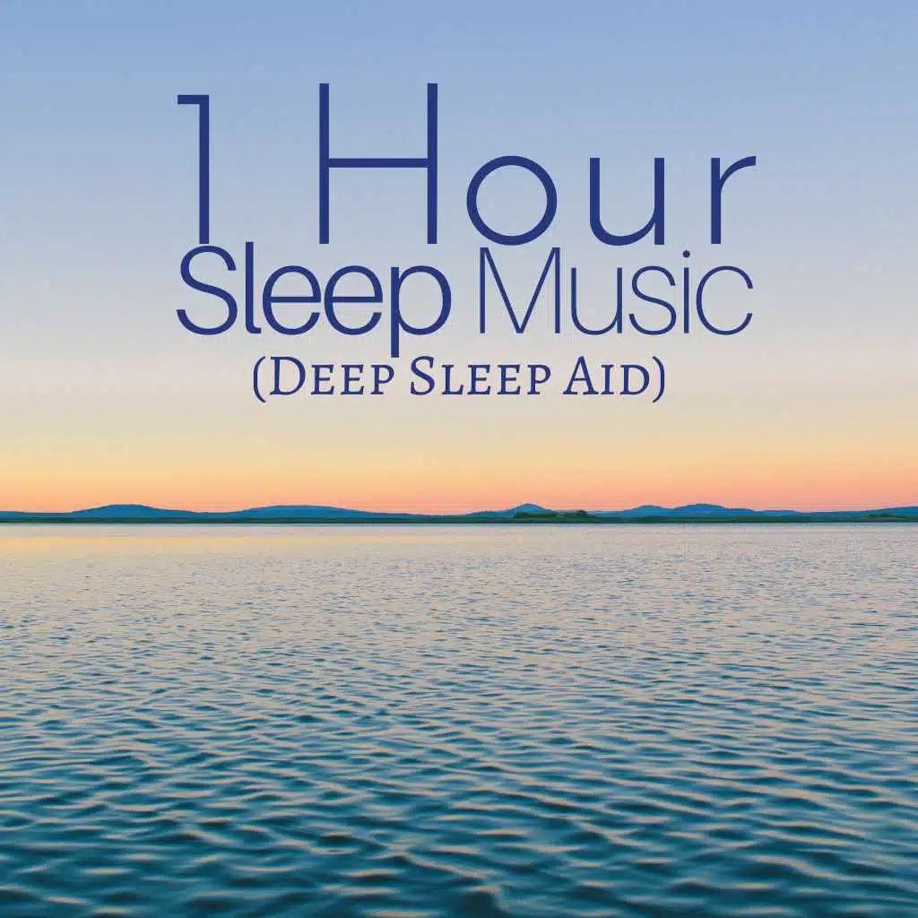 1 Hour Sleep Music (Deep Sleep Aid)