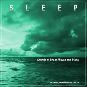 Sleep: Sounds of Ocean Waves and Piano For Sleeping, Relaxation and Deep Sleep Aid