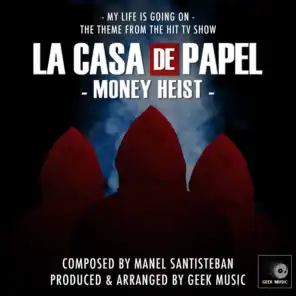 La Casa De Papel (Money Heist) - My Life Is Going On - Main Theme