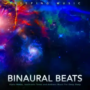 Sleeping Music: Binaural Beats, Alpha Waves, Isochronic Tones and Ambient Music For Deep Sleep
