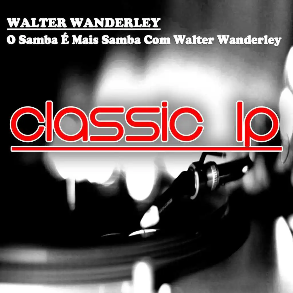 O Samba É Mais Samba Com Walter Wanderley (Classic LP)