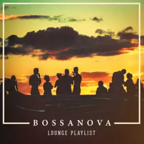 Bossanova Lounge Playlist