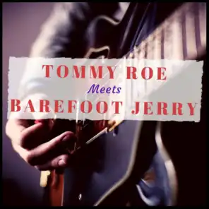 Tommy Roe Meets Barefoot Jerry