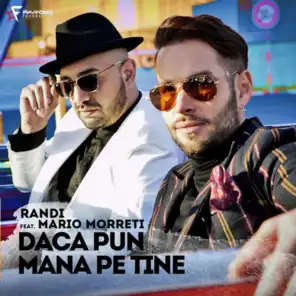 Daca Pun Mana Pe Tine (feat. Mario Morreti)