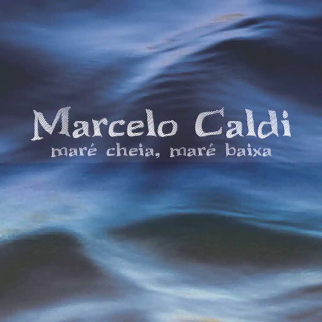 Maré Cheia, Maré Baixa