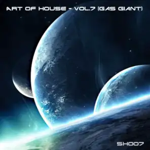 Art of House - Vol. 7 (Gas Giant)