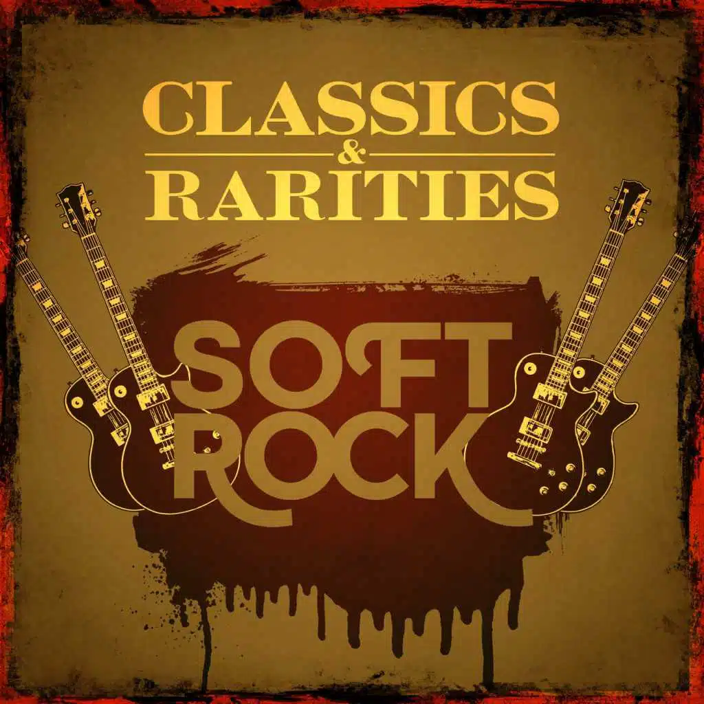 Classics & Rarities: Soft Rock