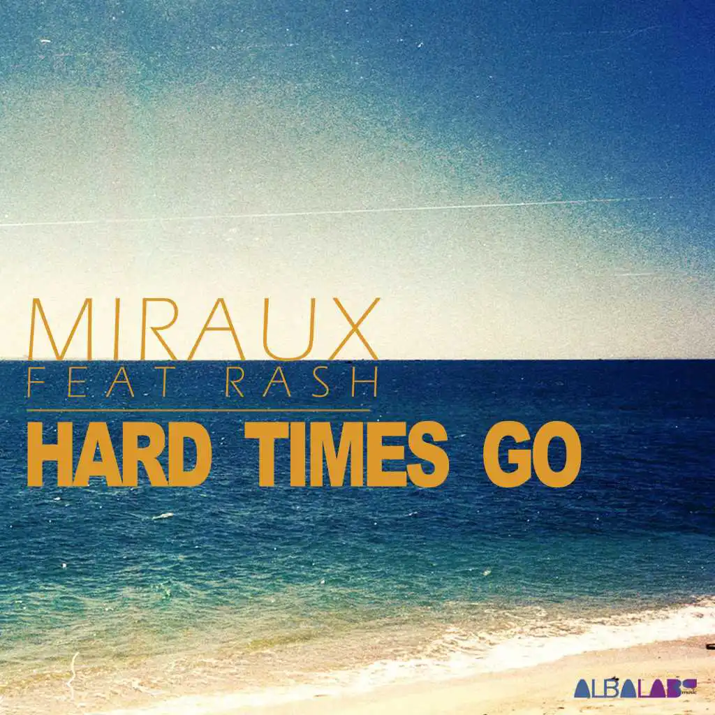 Hard Times Go (Radio Edit) [feat. Rash]
