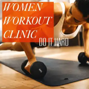 Women Workout Clinic: Do It Hard