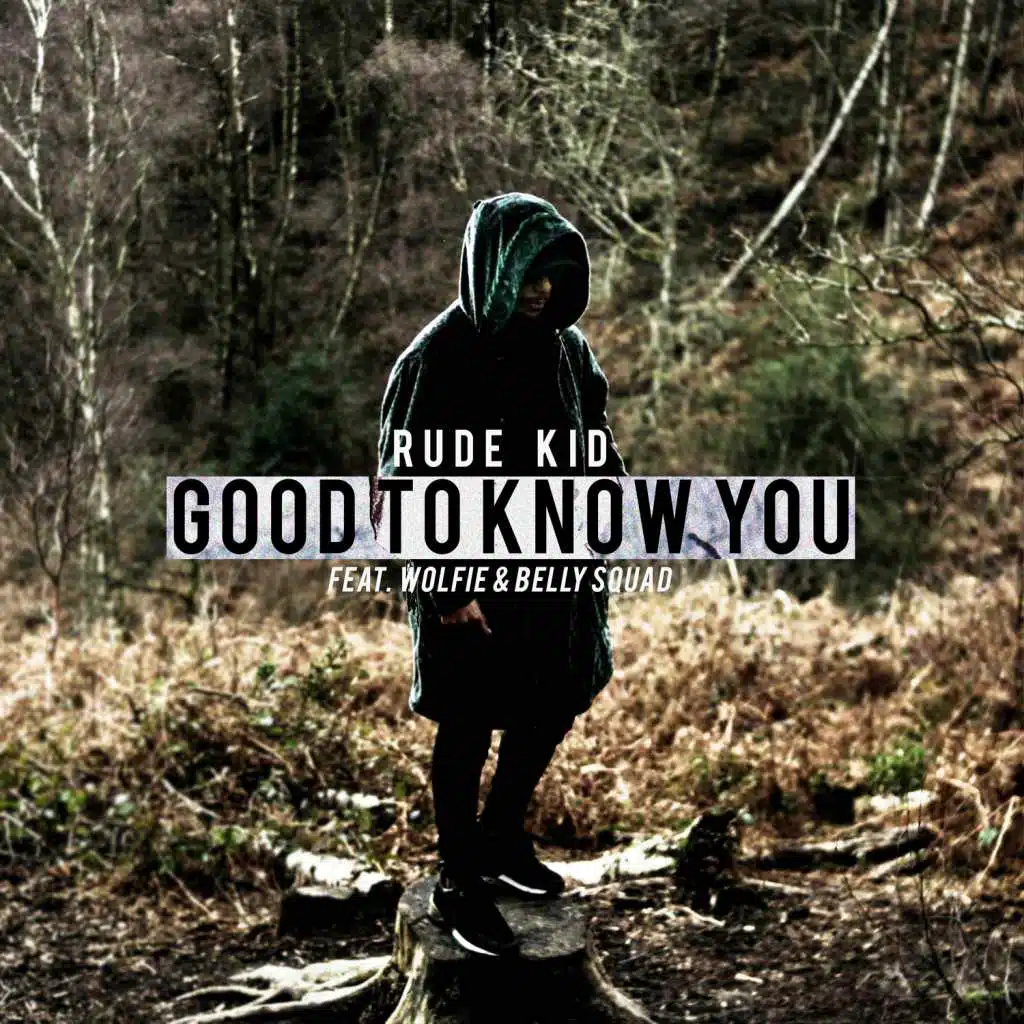 Good to Know You (feat. Wolfie & Belly Squad)