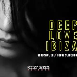Deep Love Ibiza (Seductive Deep House Selection)