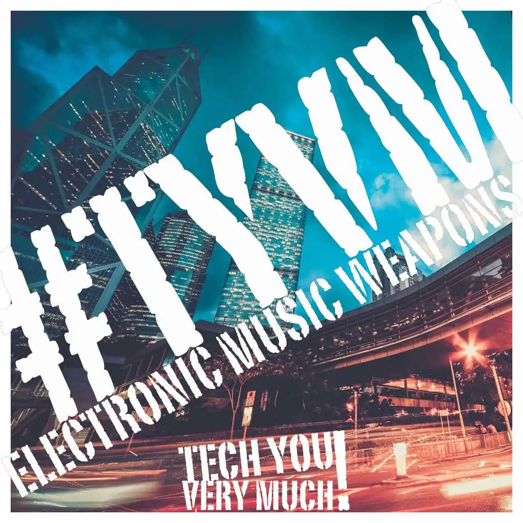 #TYVM (Electronic Music Weapons)
