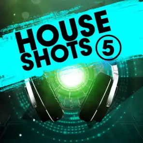 House Shots 5