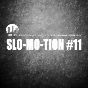 Slo-Mo-Tion #11 - A New Chapter of Deep Electronic House Music