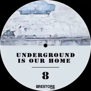 Underground Is Our Home, Vol. 8