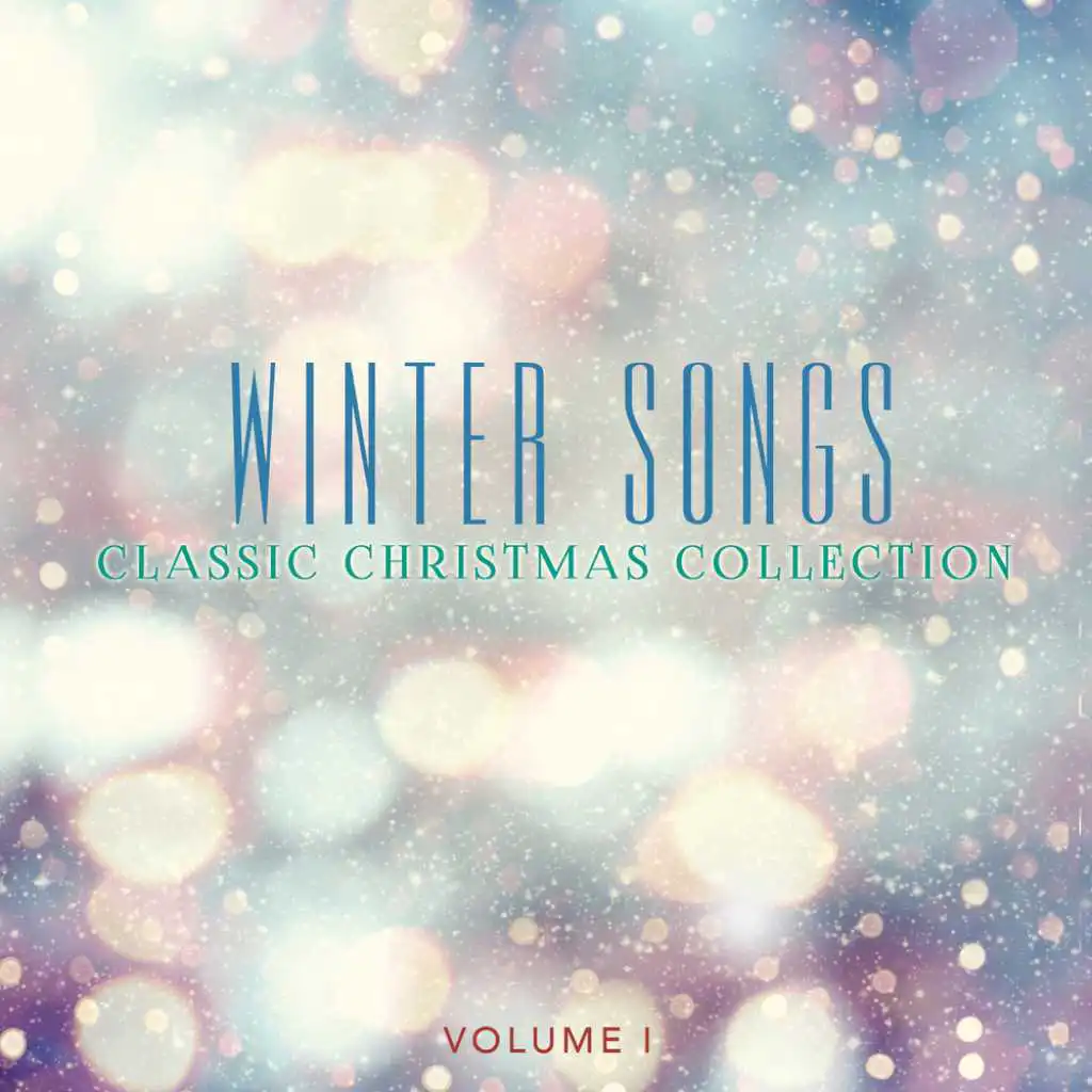 Classic Christmas Collection: Winter Songs, Vol. 1