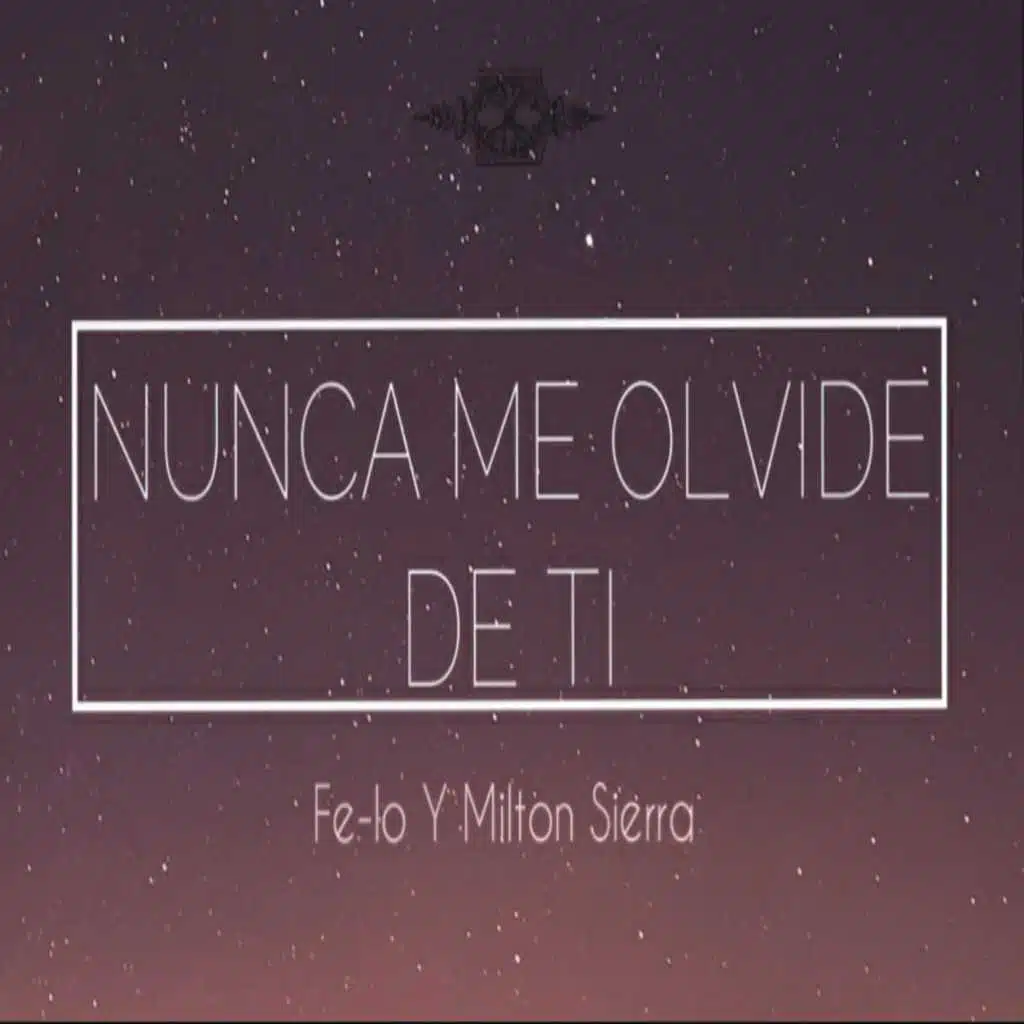 Nunca Me Olvide de Ti (feat. FE-LO)