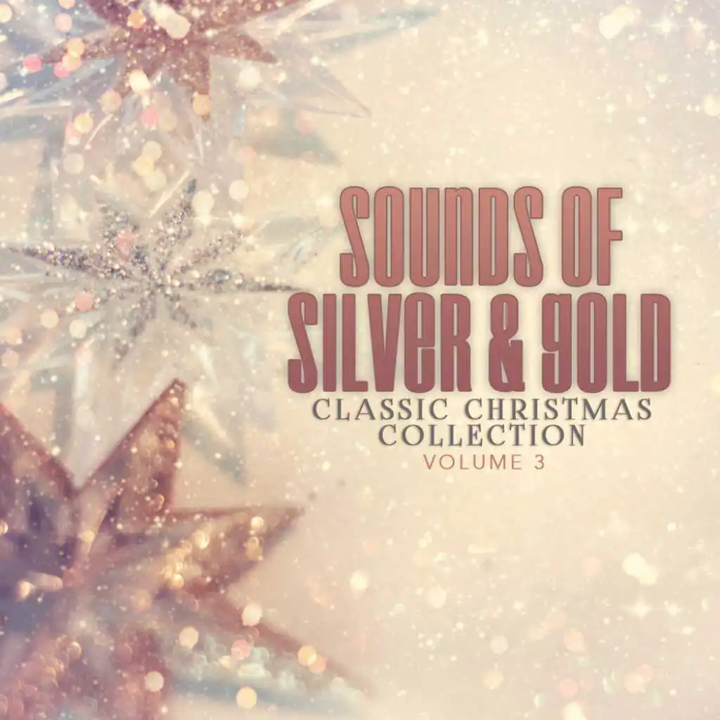 Classic Christmas Collection: Sounds of Silver and Gold, Vol. 3