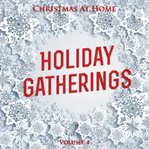 Christmas At Home: Holiday Gatherings, Vol. 4