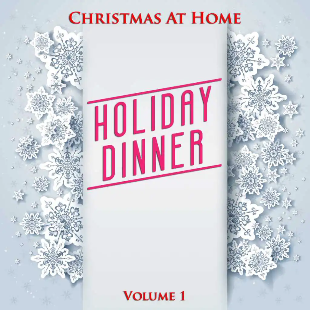 Christmas At Home: Holiday Dinner, Vol. 1