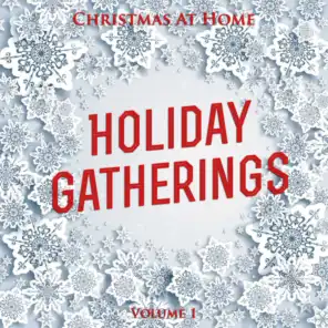 Christmas At Home: Holiday Gatherings, Vol. 1