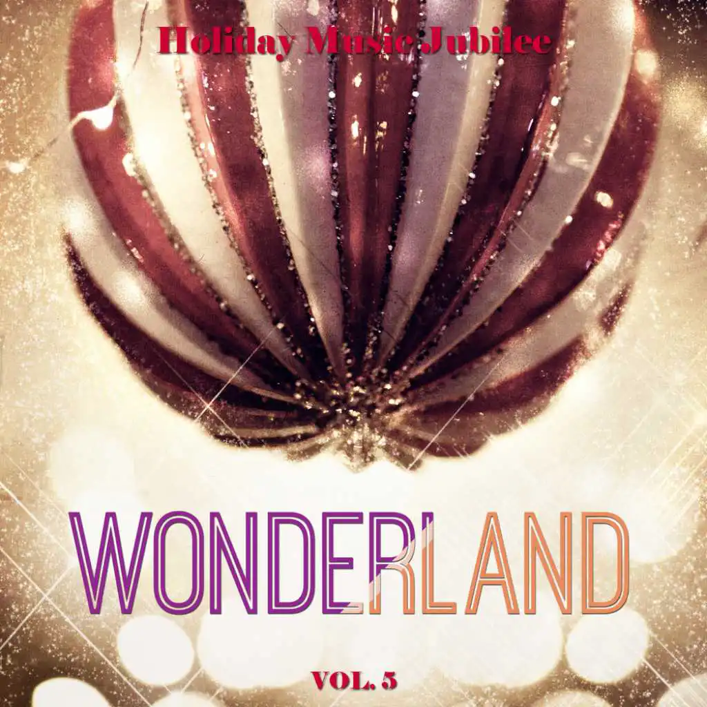 Holiday Music Jubilee: Wonderland, Vol. 5