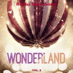 Holiday Music Jubilee: Wonderland, Vol. 2