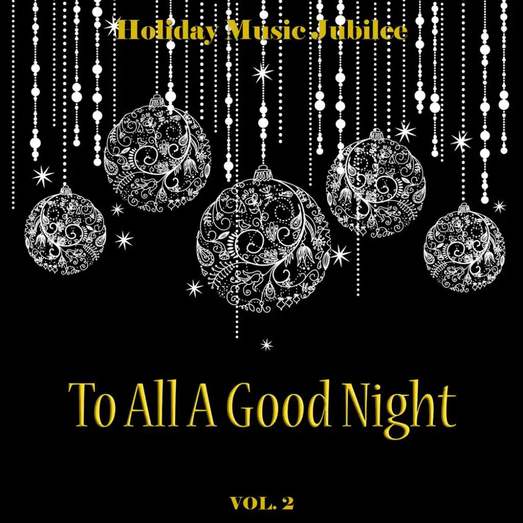 Holiday Music Jubilee: To All a Good Night, Vol. 2