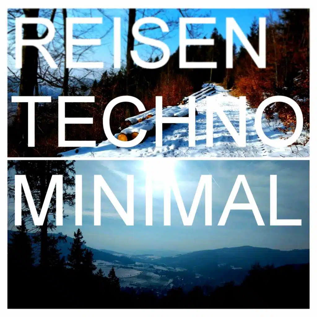 Reise Techno Minimal