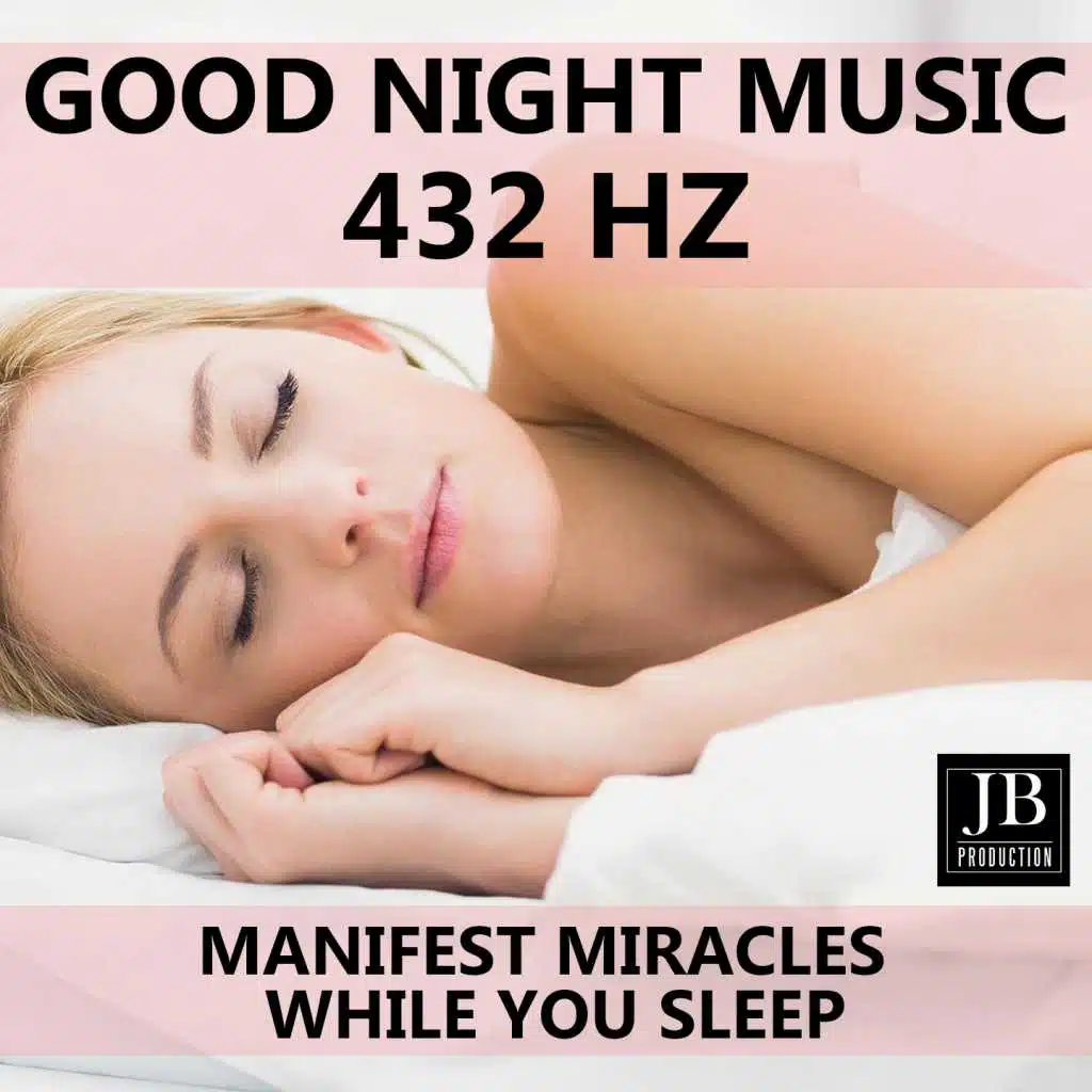 Good Night Music 432 Hz Manifest Miracles While You Sleep
