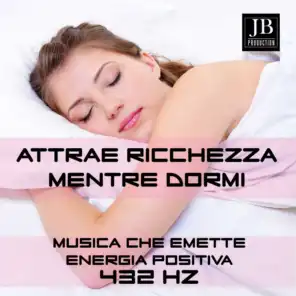 Attrae Ricchezza Mente Dormi 432 Hz. (Musica che Emette Energia Positiva)