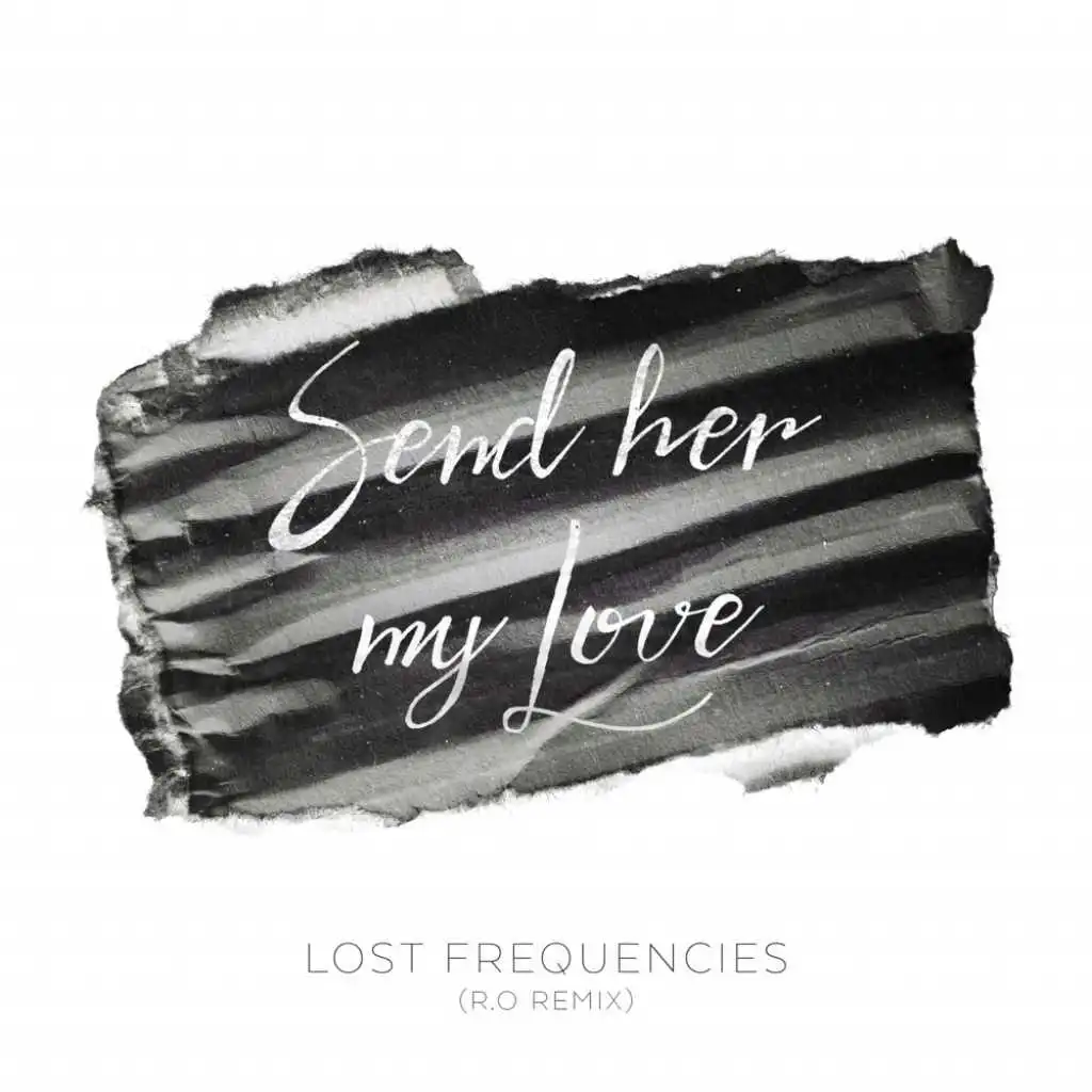 Send Her My Love (R.O Remix)