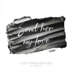 Send Her My Love (R.O Remix)