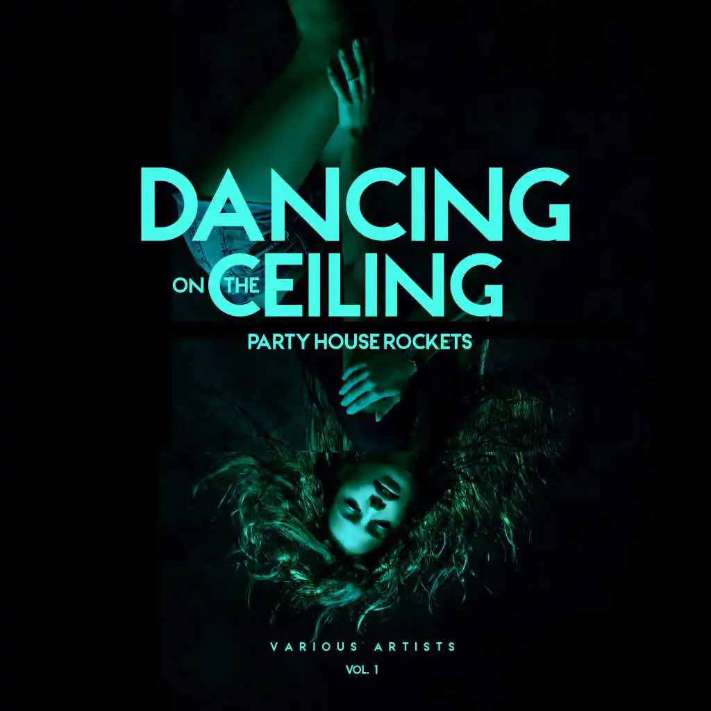 Dancing on the Ceiling, Vol. 1 (Party House Rockets)