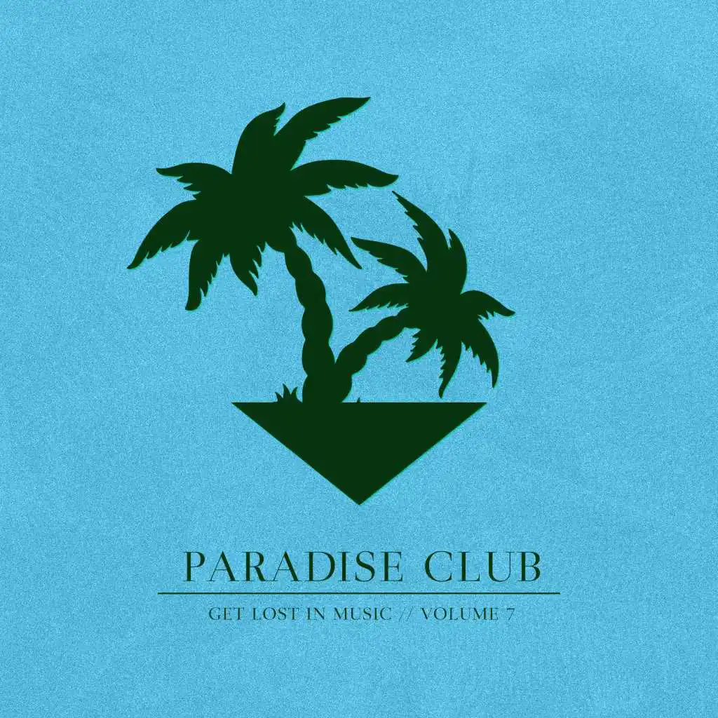Paradise Club - Get Lost in Music, Vol. 7