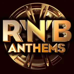 R'n'B Anthems