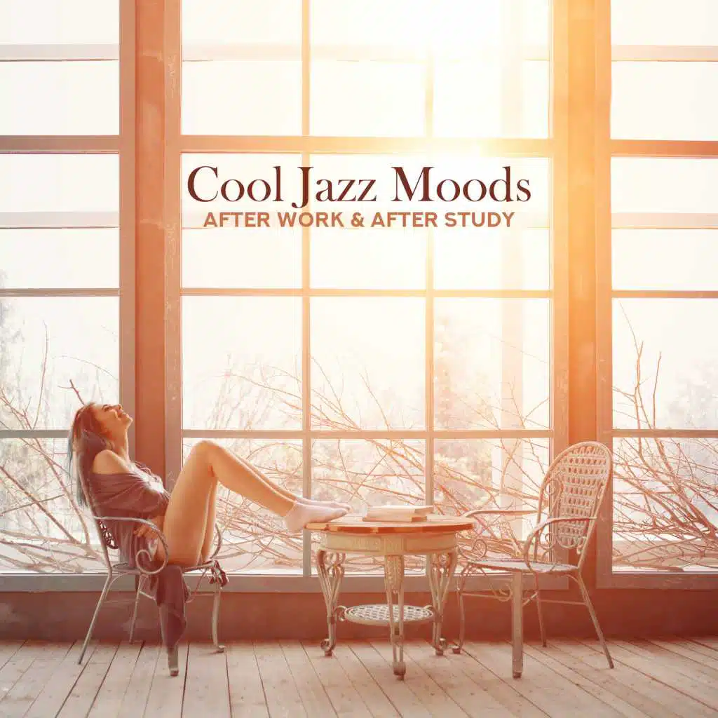 Cool Jazz Moods - After Work & After Study Relaxation