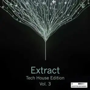Extract - Techhouse Edition, Vol. 3