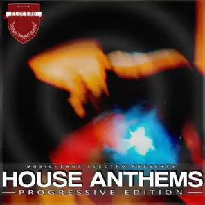 House Anthems - Progressive Edition