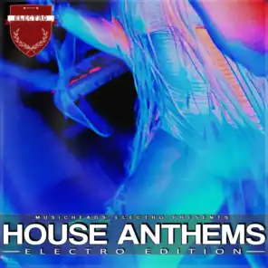 House Anthems - Electro Edition