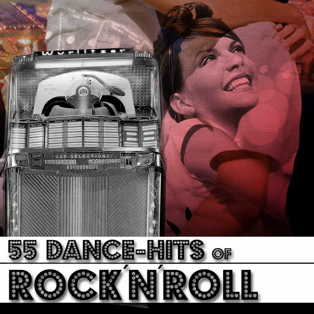 55 Dancehits Of Rock'n'Roll (The Ultimate Compilation)